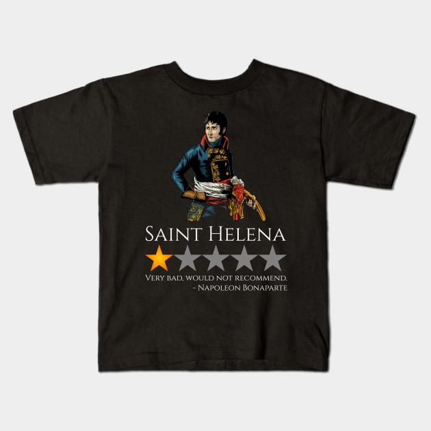 Napoleon Bonaparte - History Of France - Saint Helena Island Kids T-Shirt by Styr Designs